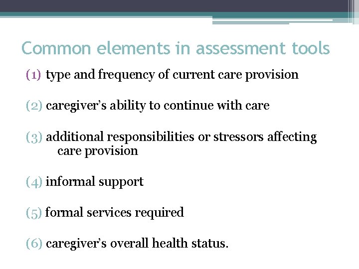 Common elements in assessment tools (1) type and frequency of current care provision (2)