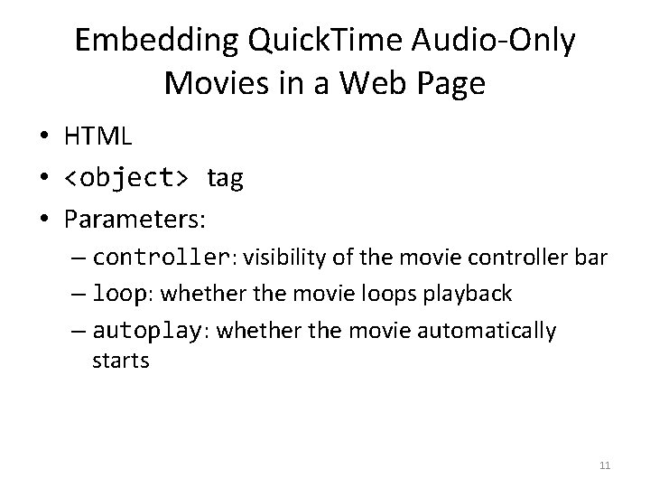 Embedding Quick. Time Audio-Only Movies in a Web Page • HTML • <object> tag