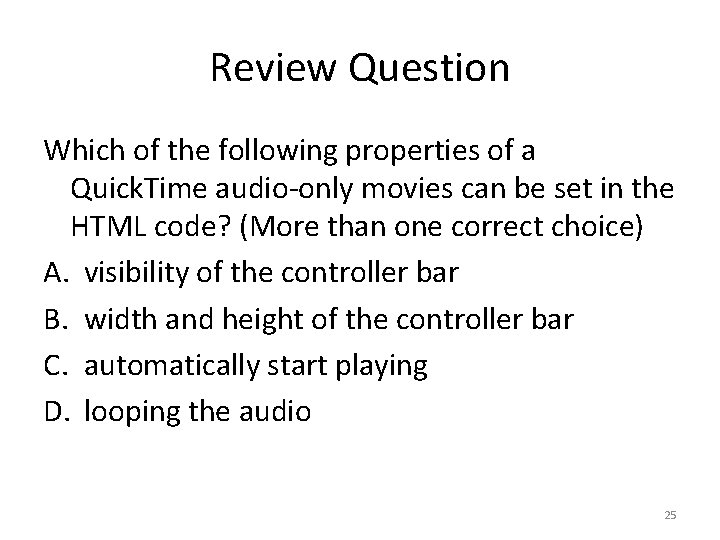 Review Question Which of the following properties of a Quick. Time audio-only movies can