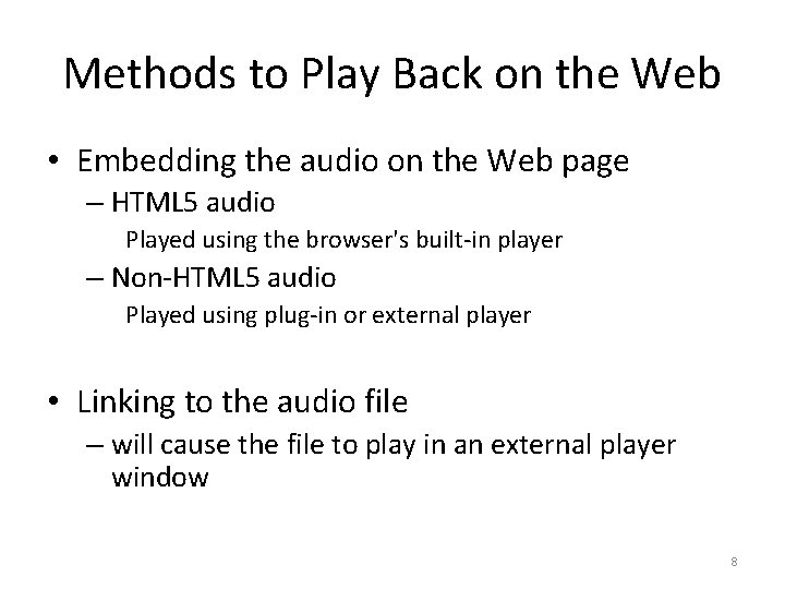 Methods to Play Back on the Web • Embedding the audio on the Web