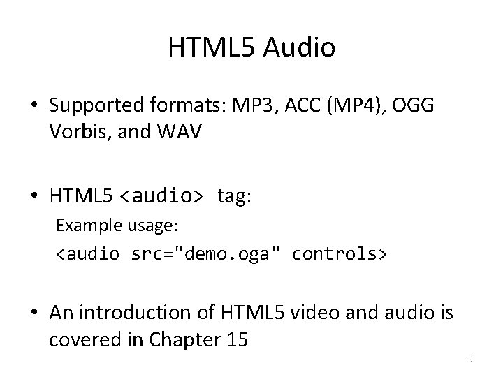 HTML 5 Audio • Supported formats: MP 3, ACC (MP 4), OGG Vorbis, and