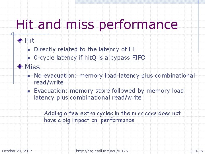 Hit and miss performance Hit n n Directly related to the latency of L Hit and miss performance Hit n n Directly related to the latency of L