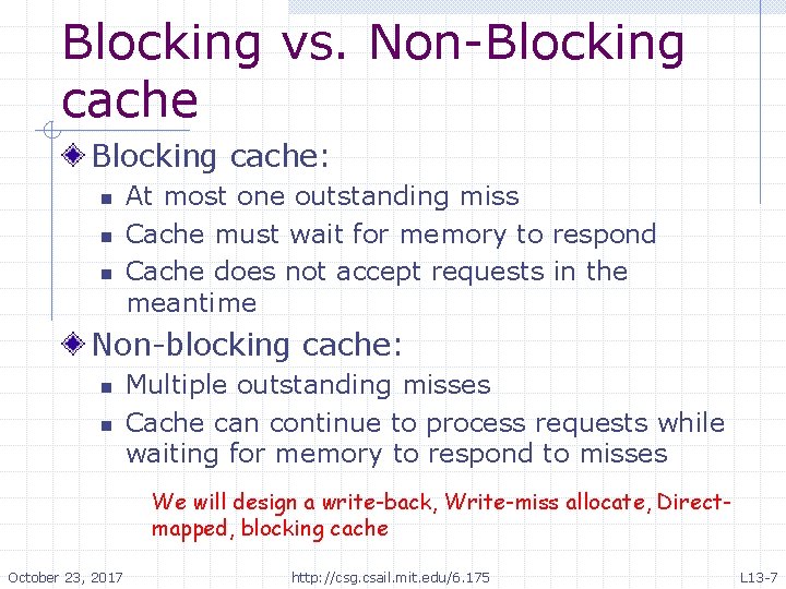 Blocking vs. Non-Blocking cache: n n n At most one outstanding miss Cache must Blocking vs. Non-Blocking cache: n n n At most one outstanding miss Cache must