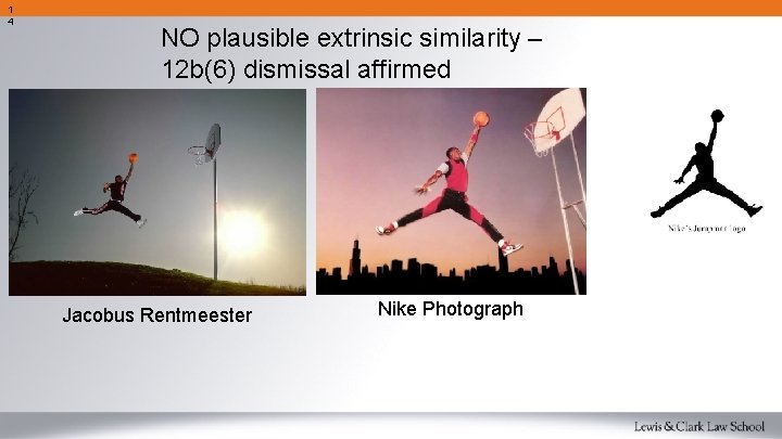 1 4 NO plausible extrinsic similarity – 12 b(6) dismissal affirmed Jacobus Rentmeester Nike