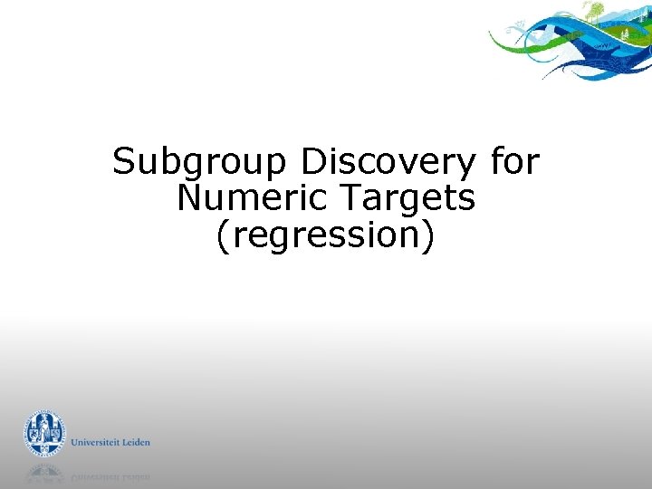 Subgroup Discovery for Numeric Targets (regression) 