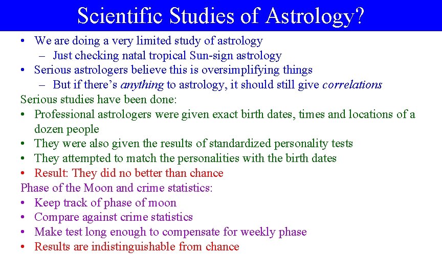 Scientific Studies of Astrology? • We are doing a very limited study of astrology