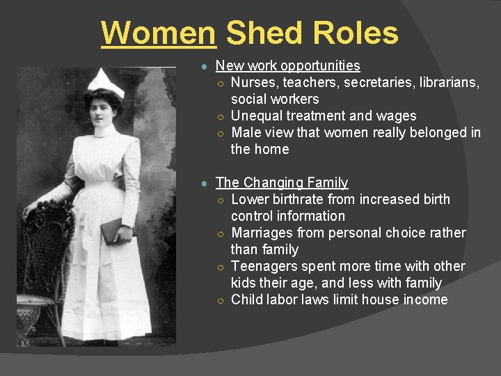 Women Shed Roles ● New work opportunities ○ Nurses, teachers, secretaries, librarians, social workers