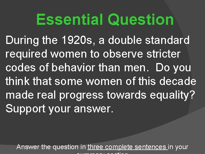 Essential Question During the 1920 s, a double standard required women to observe stricter
