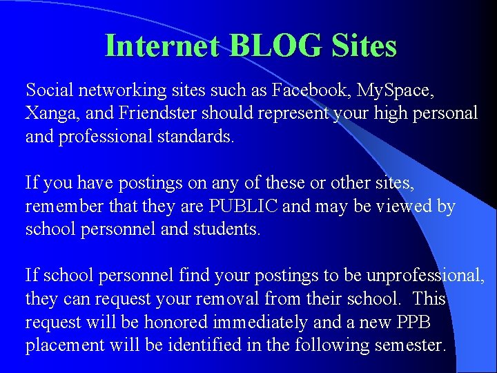 Internet BLOG Sites Social networking sites such as Facebook, My. Space, Xanga, and Friendster