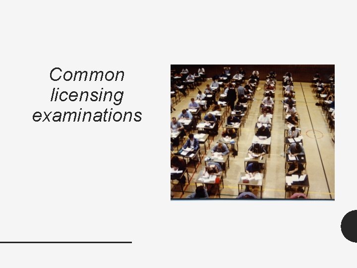 Common licensing examinations 