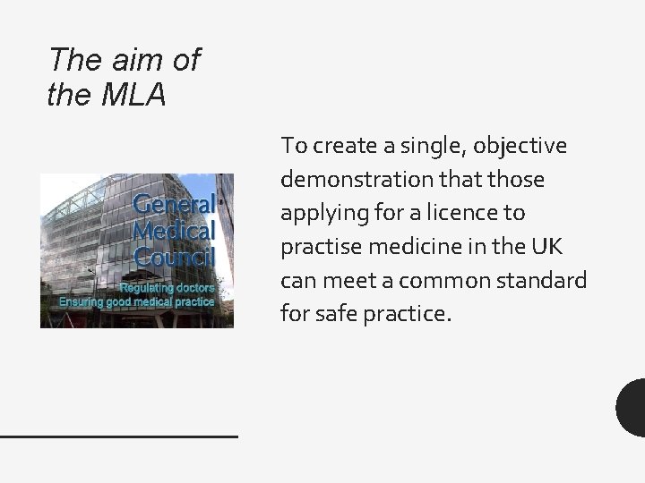 The aim of the MLA To create a single, objective demonstration that those applying