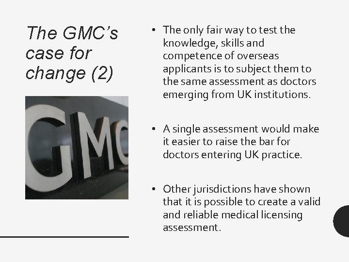 The GMC’s case for change (2) • The only fair way to test the
