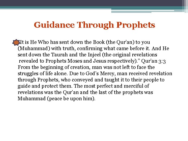 Guidance Through Prophets “It is He Who has sent down the Book (the Qur’an)