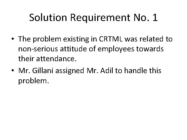 Solution Requirement No. 1 • The problem existing in CRTML was related to non-serious