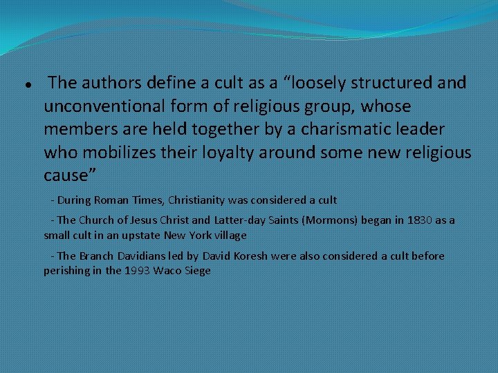  The authors define a cult as a “loosely structured and unconventional form of