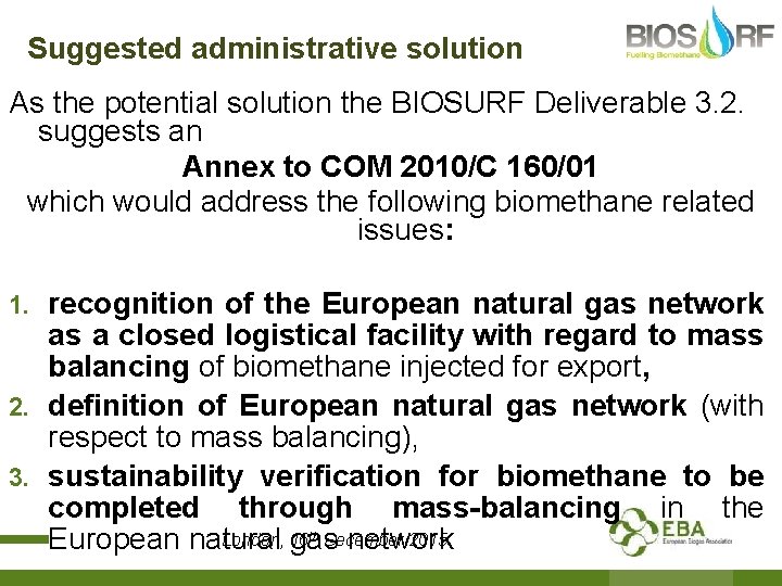 Suggested administrative solution As the potential solution the BIOSURF Deliverable 3. 2. suggests an