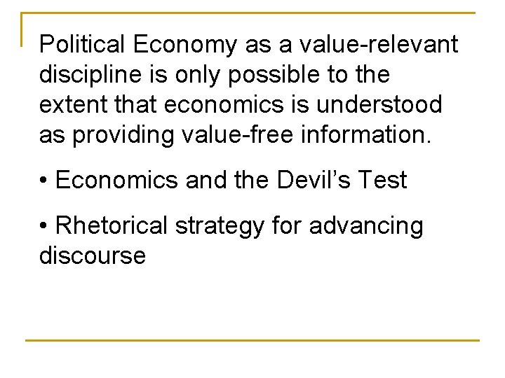 Political Economy as a value-relevant discipline is only possible to the extent that economics