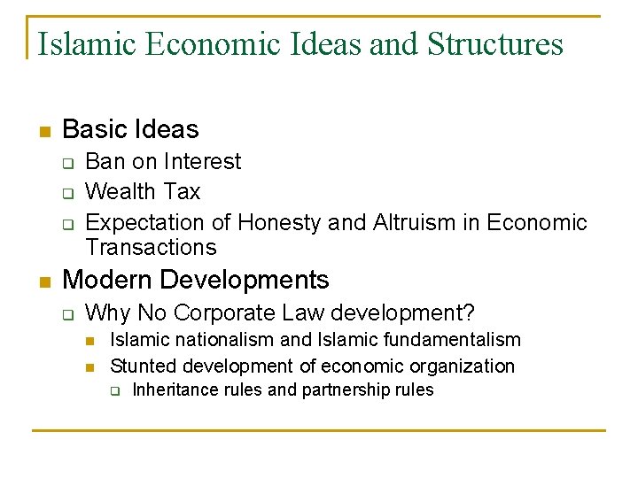 Islamic Economic Ideas and Structures n Basic Ideas q q q n Ban on