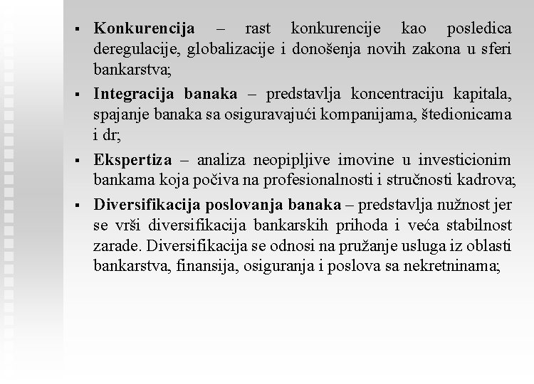 § § Konkurencija – rast konkurencije kao posledica deregulacije, globalizacije i donošenja novih zakona