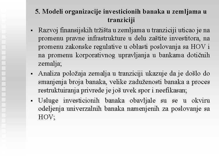 5. Modeli organizacije investicionih banaka u zemljama u tranziciji § Razvoj finansijskih tržišta u