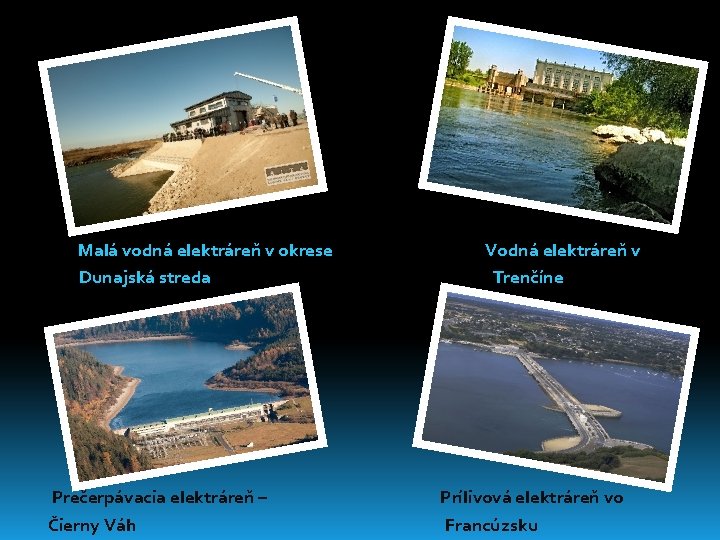 Malá vodná elektráreň v okrese Dunajská streda Prečerpávacia elektráreň – Čierny Váh Vodná elektráreň
