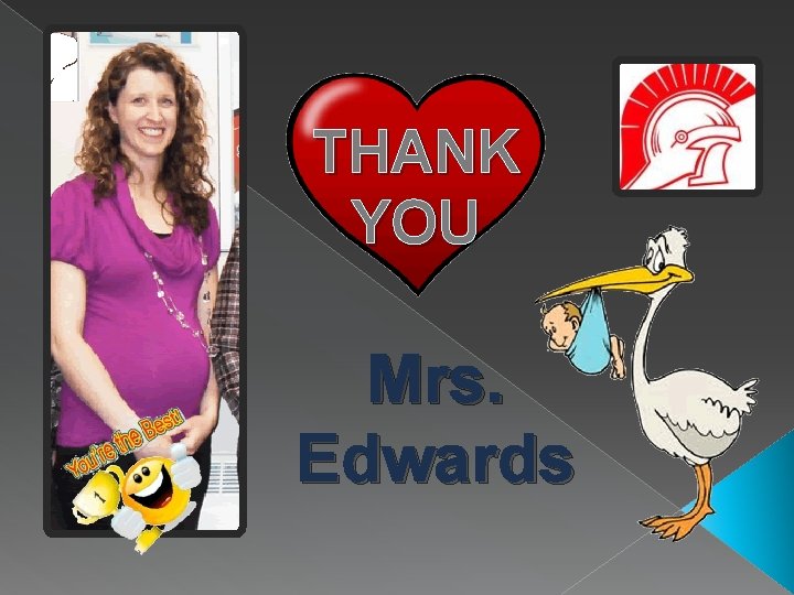 THANK YOU Mrs. Edwards 