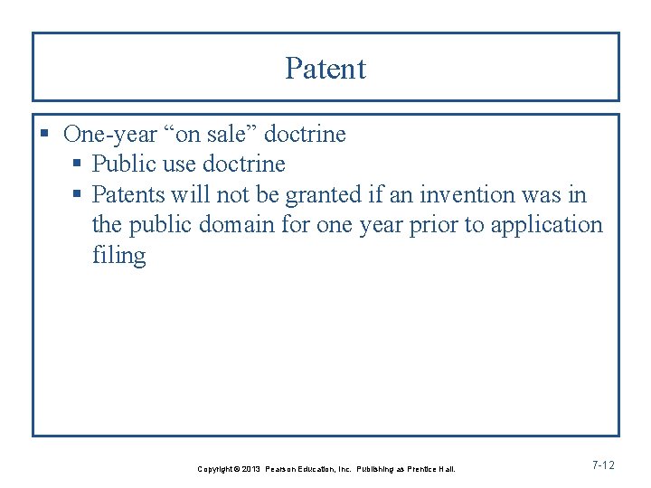 Patent § One-year “on sale” doctrine § Public use doctrine § Patents will not