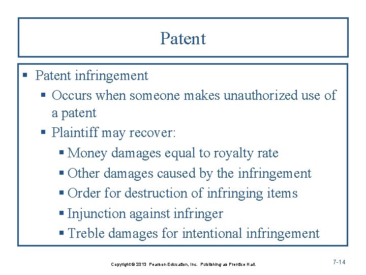 Patent § Patent infringement § Occurs when someone makes unauthorized use of a patent