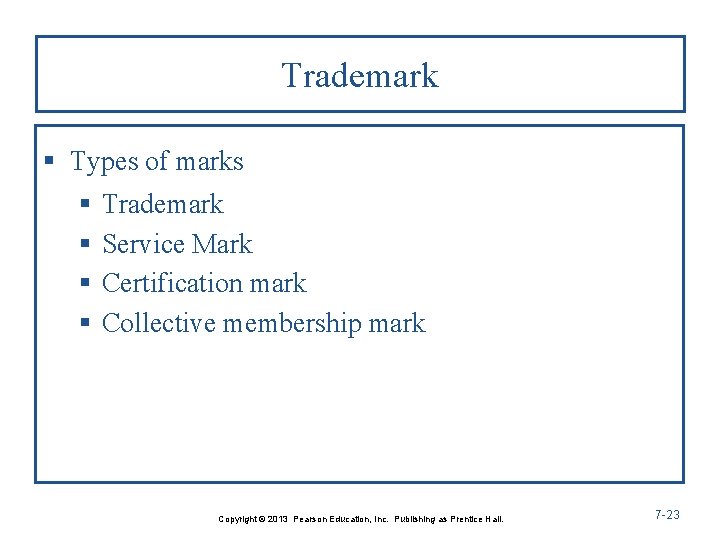 Trademark § Types of marks § § Trademark Service Mark Certification mark Collective membership