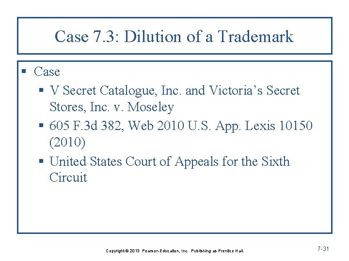 Case 7. 3: Dilution of a Trademark § Case § V Secret Catalogue, Inc.