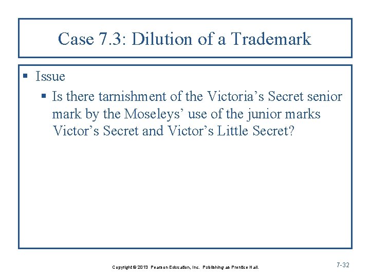 Case 7. 3: Dilution of a Trademark § Issue § Is there tarnishment of