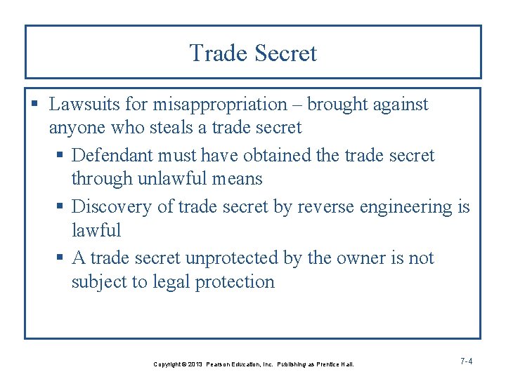 Trade Secret § Lawsuits for misappropriation – brought against anyone who steals a trade