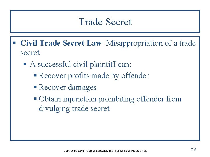 Trade Secret § Civil Trade Secret Law: Misappropriation of a trade secret § A