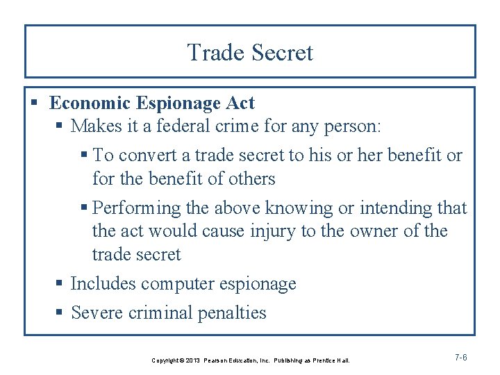 Trade Secret § Economic Espionage Act § Makes it a federal crime for any