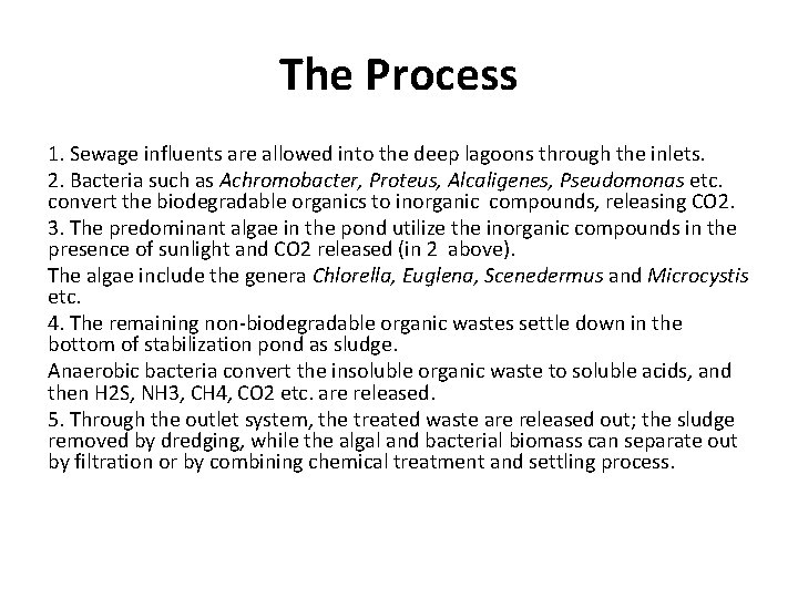 The Process 1. Sewage influents are allowed into the deep lagoons through the inlets.