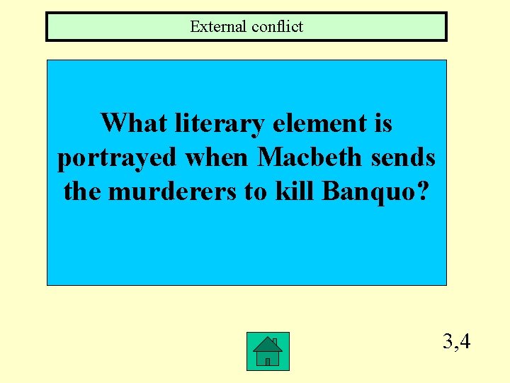 External conflict What literary element is portrayed when Macbeth sends the murderers to kill