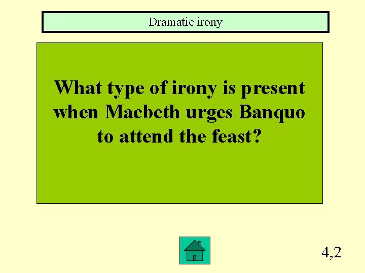 Dramatic irony What type of irony is present when Macbeth urges Banquo to attend