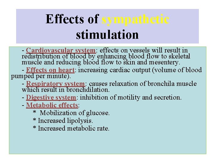 Effects of sympathetic stimulation - Cardiovascular system: effects on vessels will result in redistribution