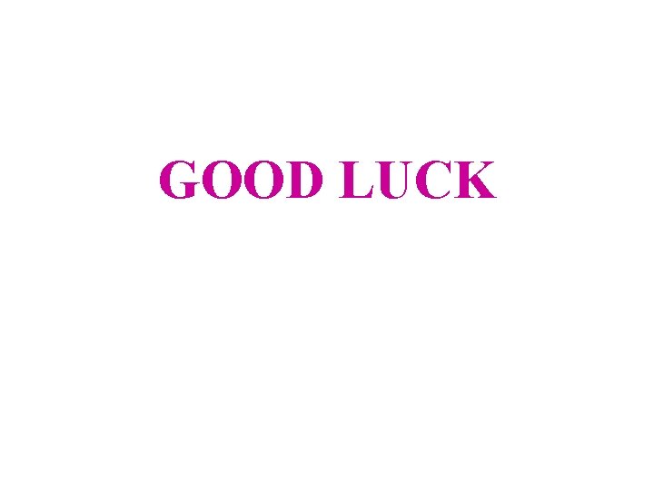 GOOD LUCK 