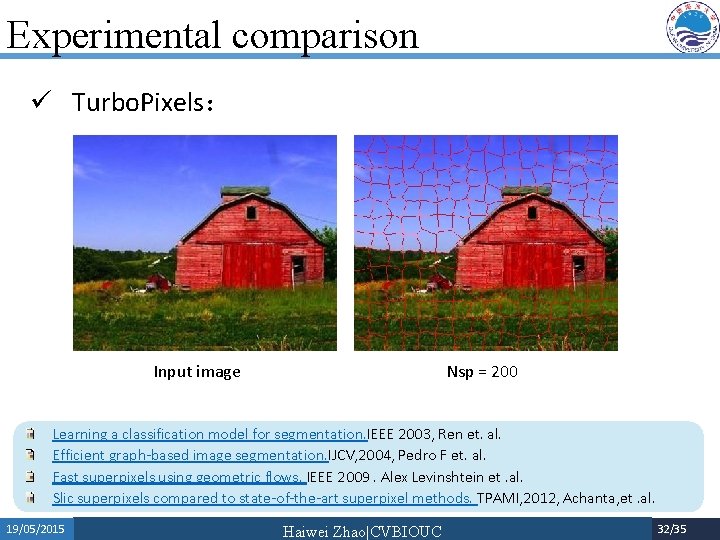 Experimental comparison ü Turbo. Pixels： Input image Nsp = 200 Learning a classification model