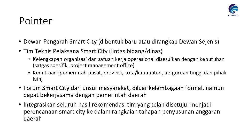 Pointer • Dewan Pengarah Smart City (dibentuk baru atau dirangkap Dewan Sejenis) • Tim