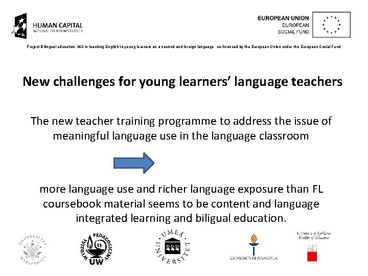 Project Bilingual education. MA in teaching English to young learners as a second and