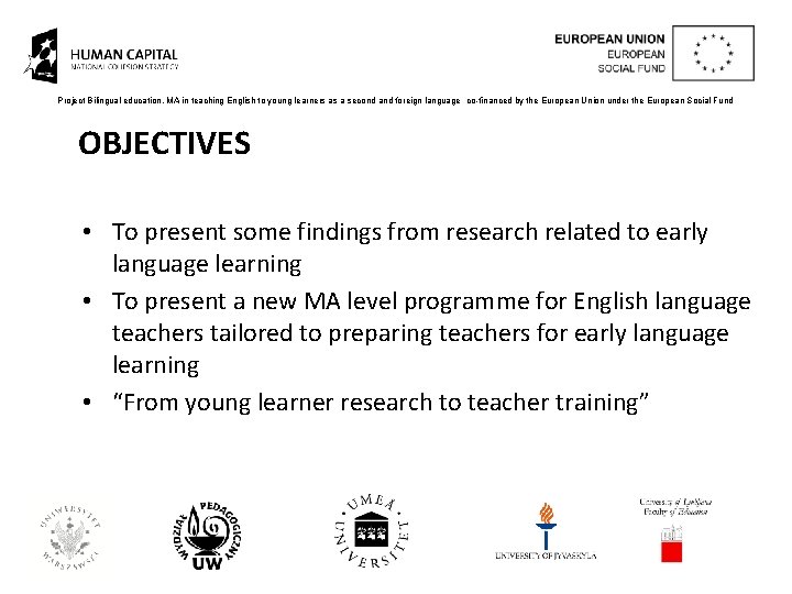 Project Bilingual education. MA in teaching English to young learners as a second and