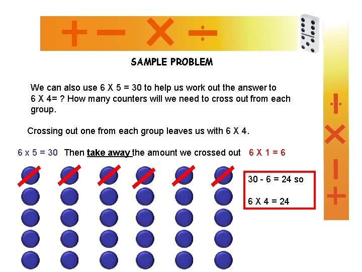 SAMPLE PROBLEM We can also use 6 X 5 = 30 to help us