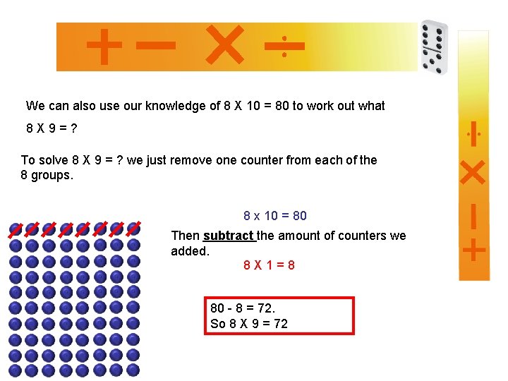 We can also use our knowledge of 8 X 10 = 80 to work