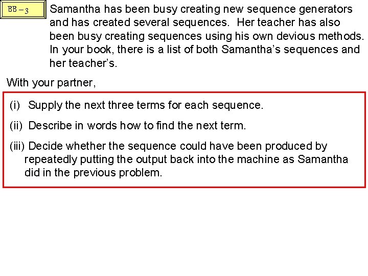 BB – 3 Samantha has been busy creating new sequence generators and has created