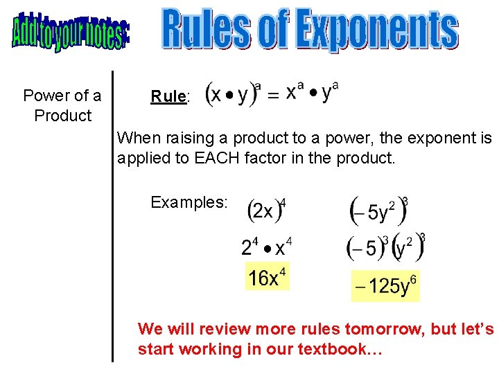 Power of a Product Rule: When raising a product to a power, the exponent