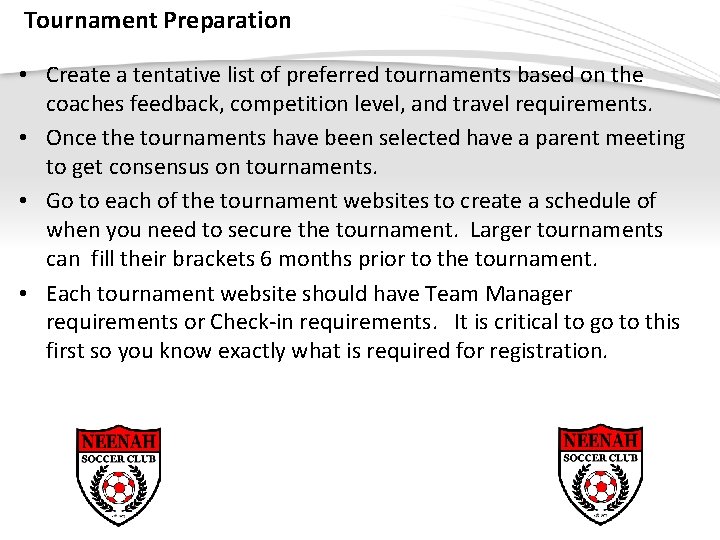 Tournament Preparation • Create a tentative list of preferred tournaments based on the coaches