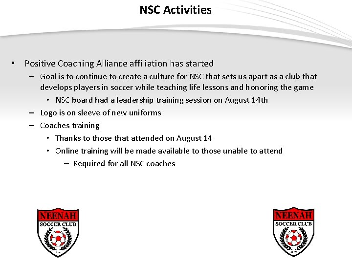 NSC Activities • Positive Coaching Alliance affiliation has started – Goal is to continue