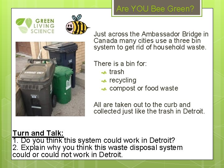 Are YOU Bee Green? Just across the Ambassador Bridge in Canada many cities use